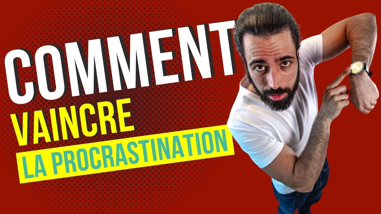 Comment vaincre la procrastination : le Guide Complet