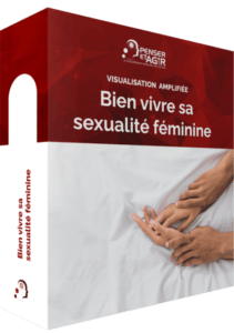 Visualisation Amplifiée : Bien vivre sa sexualité féminine