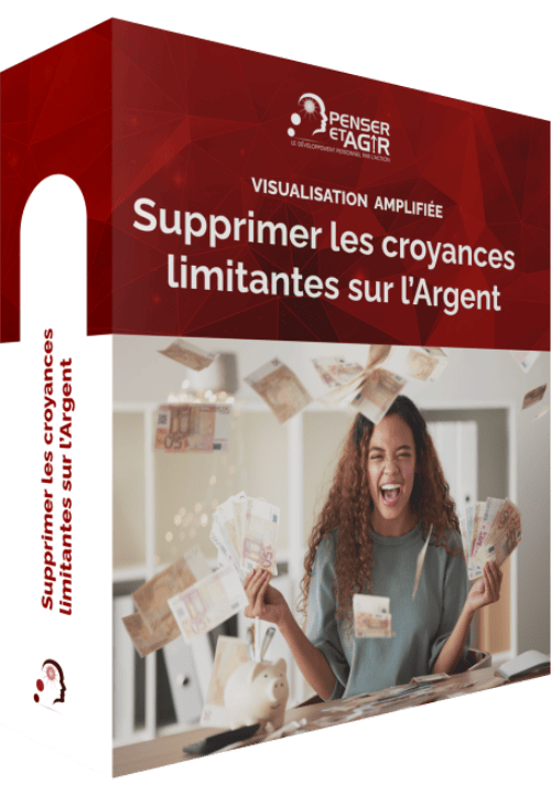 Visualisation Amplifiée : Supprimer les croyances limitantes sur l'Argent Visualisation Amplifiée : Supprimer les croyances limitantes sur l'Argent